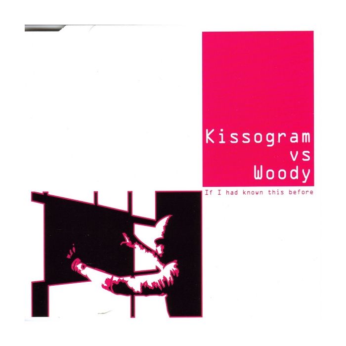 Kissogram vs. Woody - If I Had Known This Before