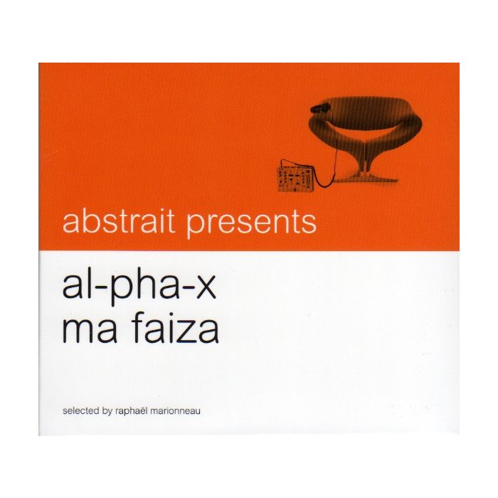 Al-Pha-X & Ma Faiza Selected by Raphaël Marionneau - Al-Pha-X & Ma Faiza