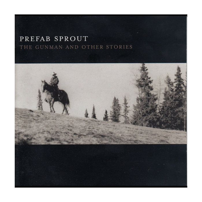 Prefab Sprout - The Gunman And Other Stories