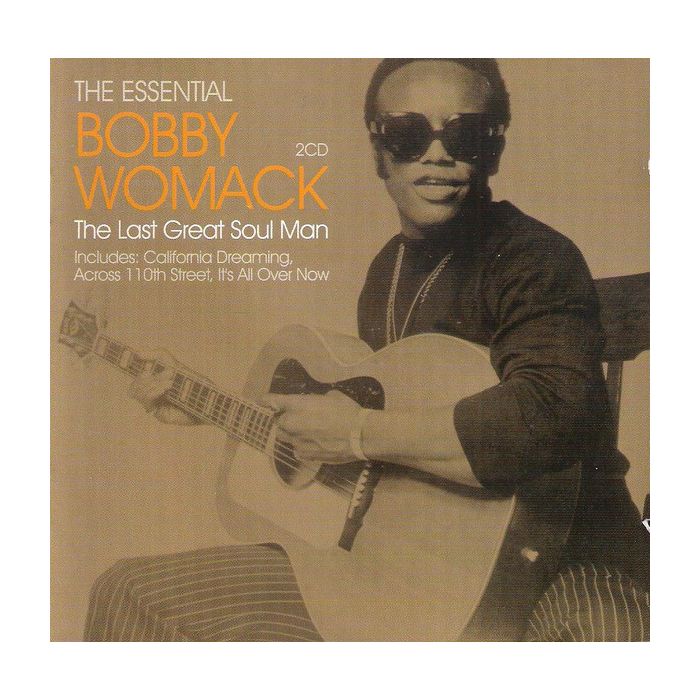 Bobby Womack - The Essential Bobby Womack - The Last Great Soul Man