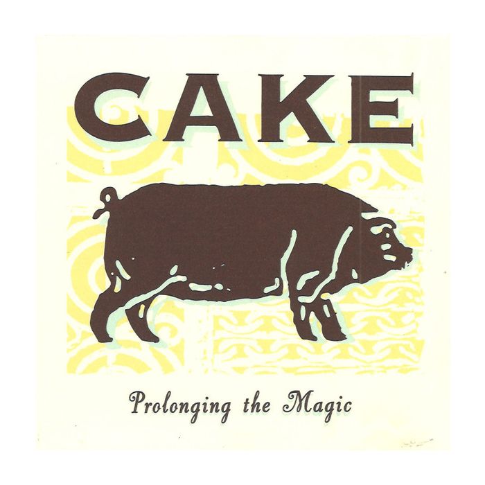 Cake - Prolonging The Magic