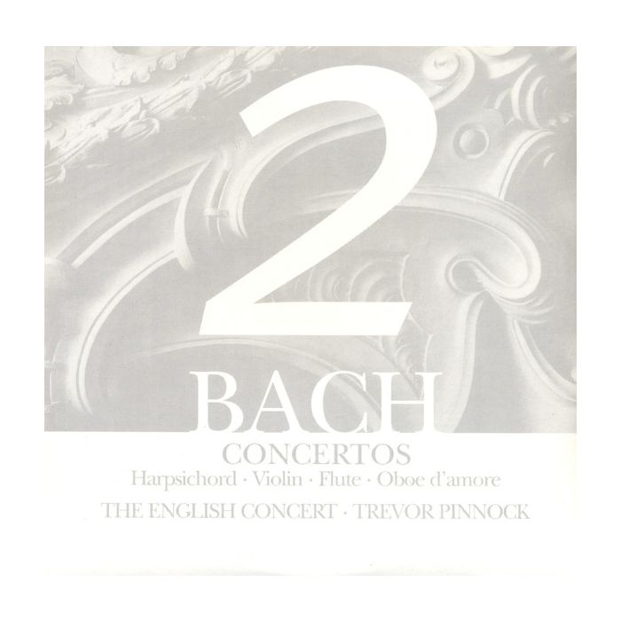 Johann Sebastian Bach : The English Concert · Trevor Pinnock - Concertos: Harpsichord · Violin · Flute · Oboe D'amore