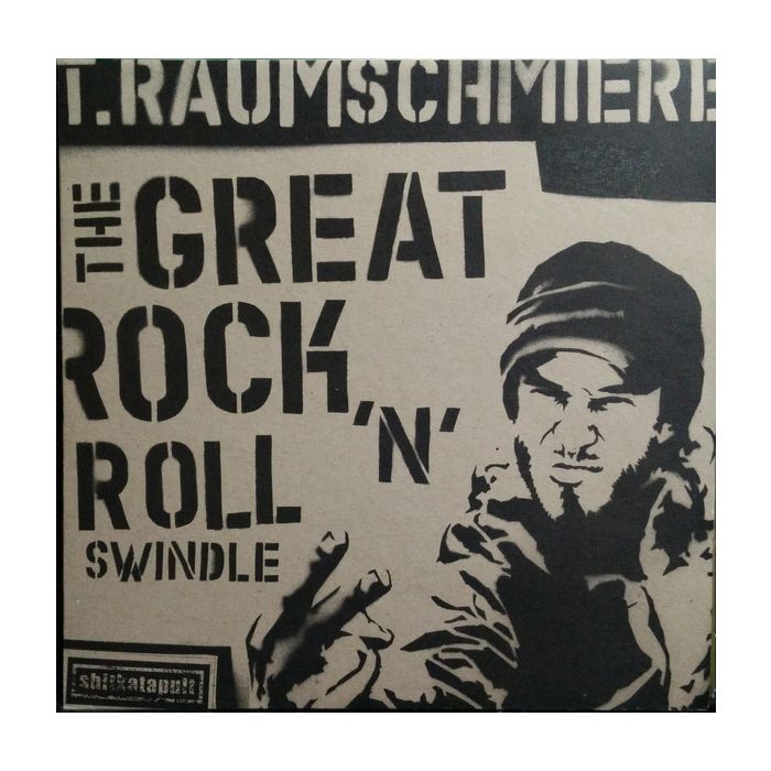 T.Raumschmiere - The Great Rock 'n' Roll Swindle