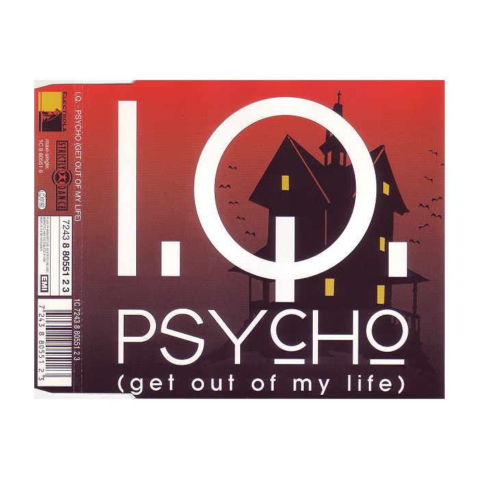 I.Q.  - Psycho (Get Out Of My Life)