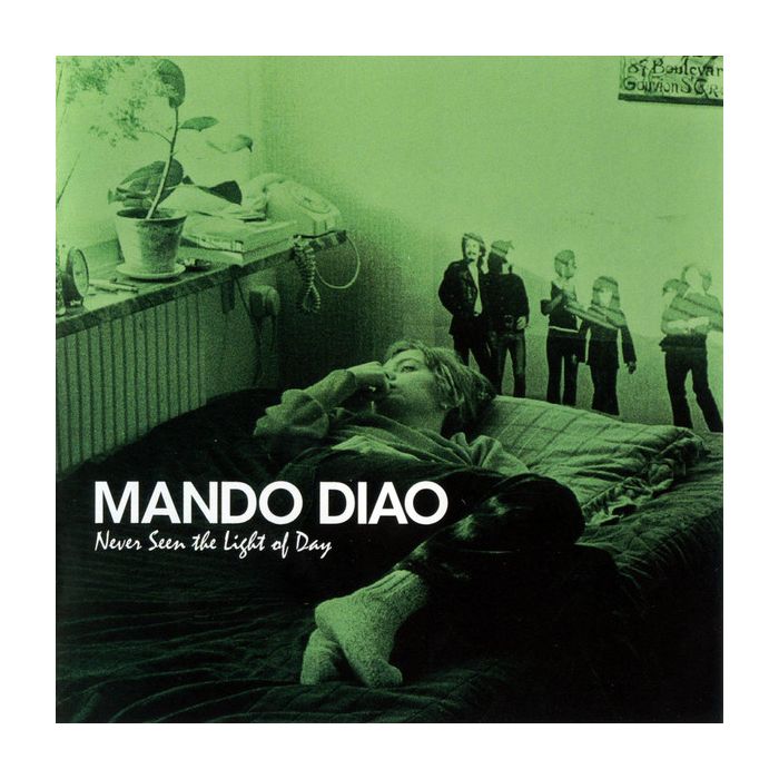 Mando Diao - Never Seen The Light Of Day