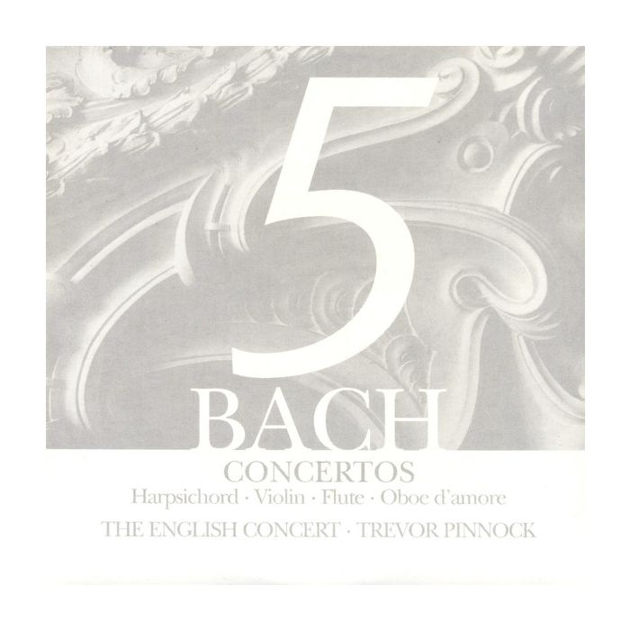 Johann Sebastian Bach : The English Concert · Trevor Pinnock - Concertos: Harpsichord · Violin · Flute · Oboe D'amore