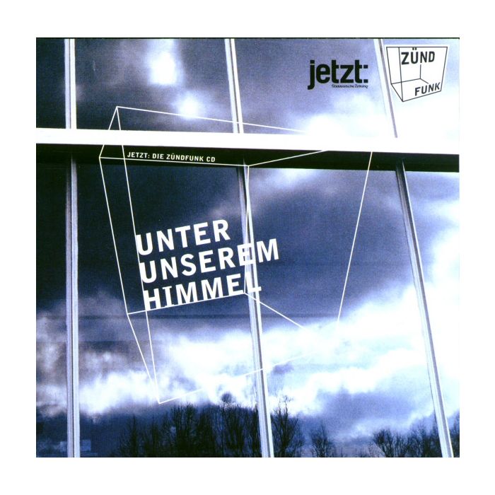 Various - Unter Unserem Himmel - Jetzt: Die Zündfunk CD