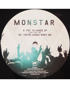 Monstar  - Put Ya Hands Up / You're Gonna Want Me