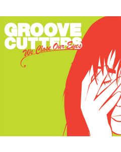 Groovecutters - We Close Our Eyes