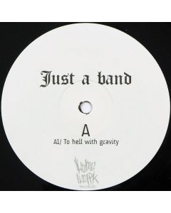 Just A Band - To Hell With Gravity