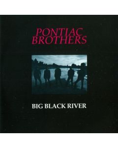The Pontiac Brothers - Big Black River