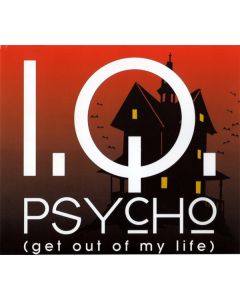 I.Q.  - Psycho (Get Out Of My Life)
