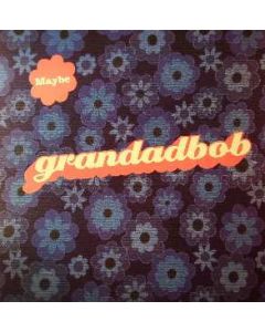Grandadbob - Maybe