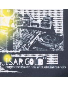 Various - Isar Gold - Nuggets From Munich's Vital Artist, Label And Club Scene