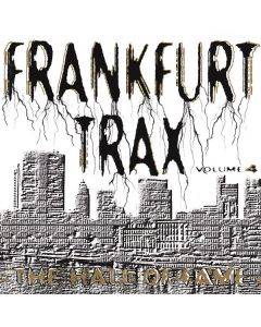 Various - Frankfurt Trax Volume 4 (The Hall Of Fame)
