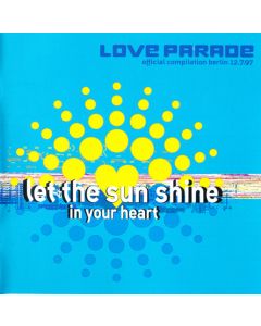 Various - Let The Sun Shine In Your Heart (Love Parade Official Compilation Berlin 12.7.97)