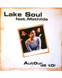 Lake Soul Feat. Mathilde - Autour De Toi