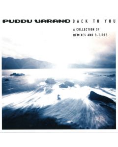 Puddu Varano - Back To You - A Collection Of Remixes And B-Sides
