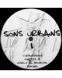 Turbo Daddy / Ghetto 18 / Karlo El Senegal and Rachid  - Sons Urbains 01