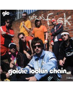 Goldie Lookin Chain - Safe As Fuck