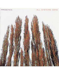 Presence - All Systems Gone
