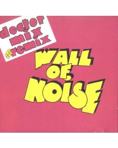 Doctor Mix And The Remix - Wall Of Noise