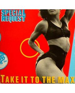 Special Request  - Take It To The Max