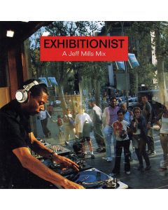 Jeff Mills - Exhibitionist - A Jeff Mills Mix