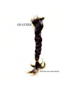 G.D. Luxxe - Between Zero And Eternity