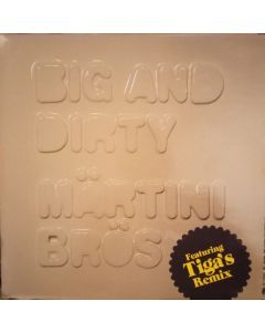 Märtini Brös. - Big And Dirty (Featuring Tiga's Remix)