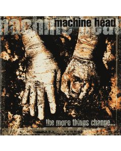 Machine Head  - The More Things Change...