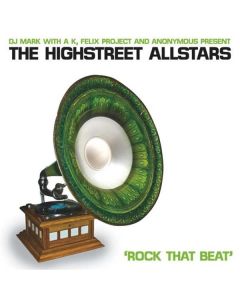 Mark With A K , Felix Project And Anonymous  Present The Highstreet Allstars - Rock That Beat