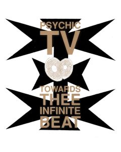 Psychic TV - Towards Thee Infinite Beat