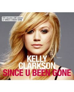 Kelly Clarkson - Since U Been Gone