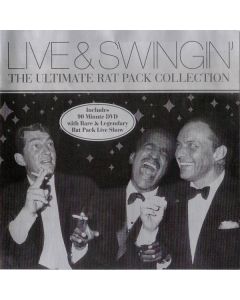 The Rat Pack -  Live And Swingin': The Ultimate Rat Pack Collection