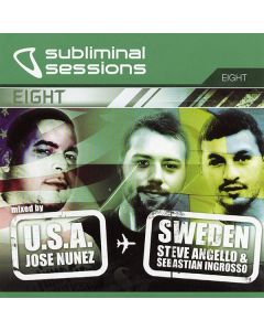 Jose Nuñez & Steve Angello & Sebastian Ingrosso - Subliminal Sessions Eight