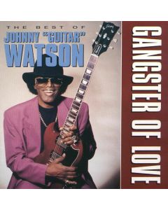 Johnny Guitar Watson - Gangster Of Love (The Best Of)
