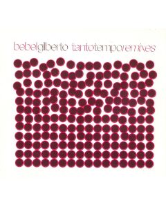 Bebel Gilberto - Tanto Tempo Remixes