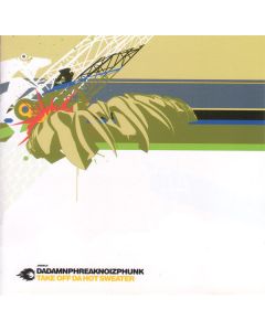 Da Damn Phreak Noize Phunk - Take Off Da Hot Sweater