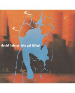 David Holmes - Lets Get Killed