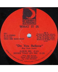 What It Is - Do You Believe