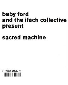 Baby Ford & The Ifach Collective - Sacred Machine
