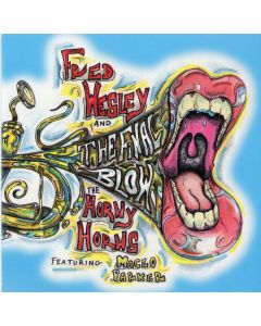 Fred Wesley & The Horny Horns Featuring Maceo Parker - The Final Blow