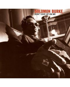 Solomon Burke - Don't Give Up On Me