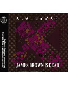 L.A. Style - James Brown Is Dead