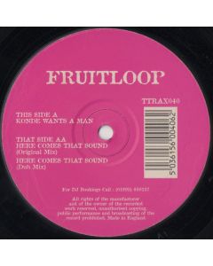 Fruitloop - Konde Wants A Man / Here Comes That Sound