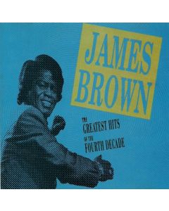 James Brown - The Greatest Hits Of The Fourth Decade