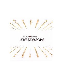 Wolf + Lamb - Love Someone
