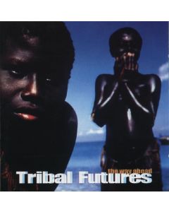 Various - Tribal Futures - The Way Ahead...