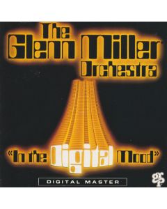 The Glenn Miller Orchestra - In The Digital Mood